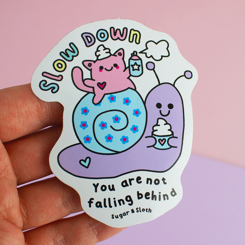 Slow Down, You Are Not Falling Behind Vinyl Sticker – Sugar And Sloth