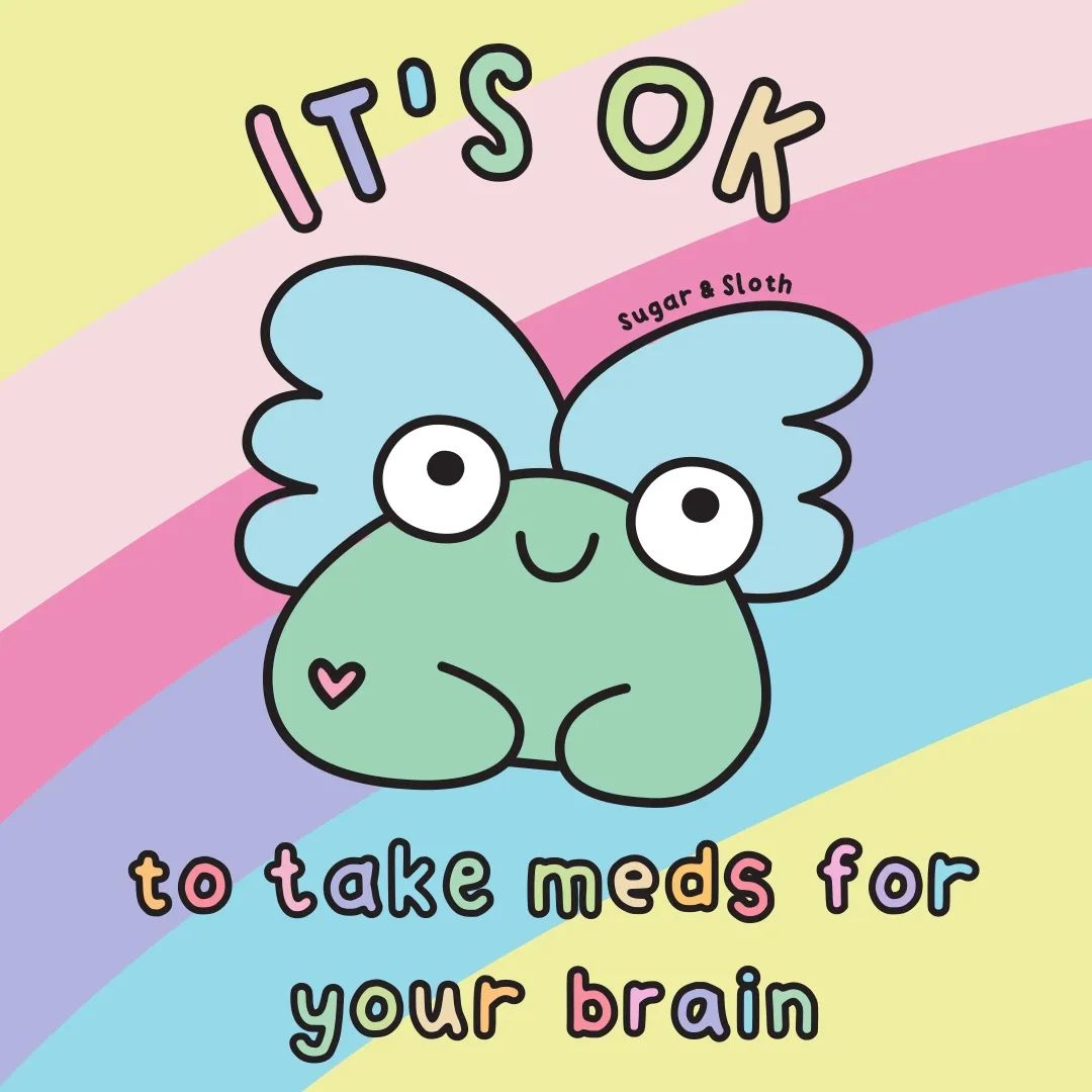 It's OK to take meds for your brain