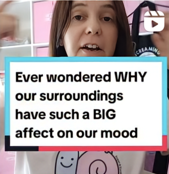 Why do our surroundings have such a big effect on our mood?