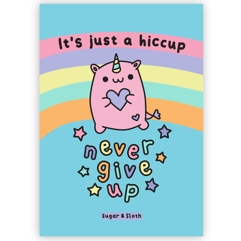 It's Just a Hiccup, Never Give Up A5 Postcard