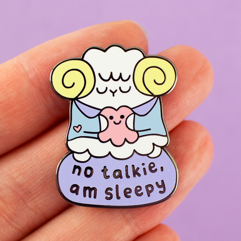 No Talkie, Am Sleepy Enamel Pin