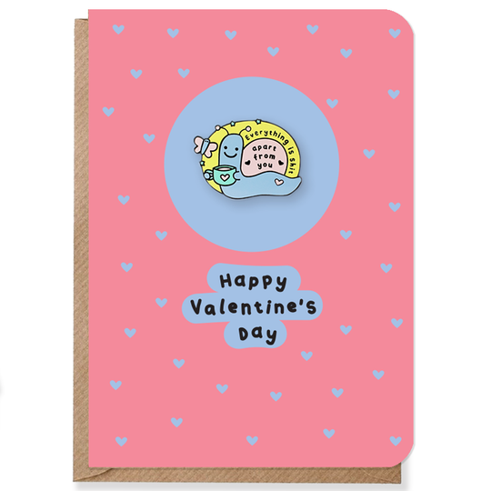 Everything Is Shit Apart From You Enamel Pin Valentine's Day Card