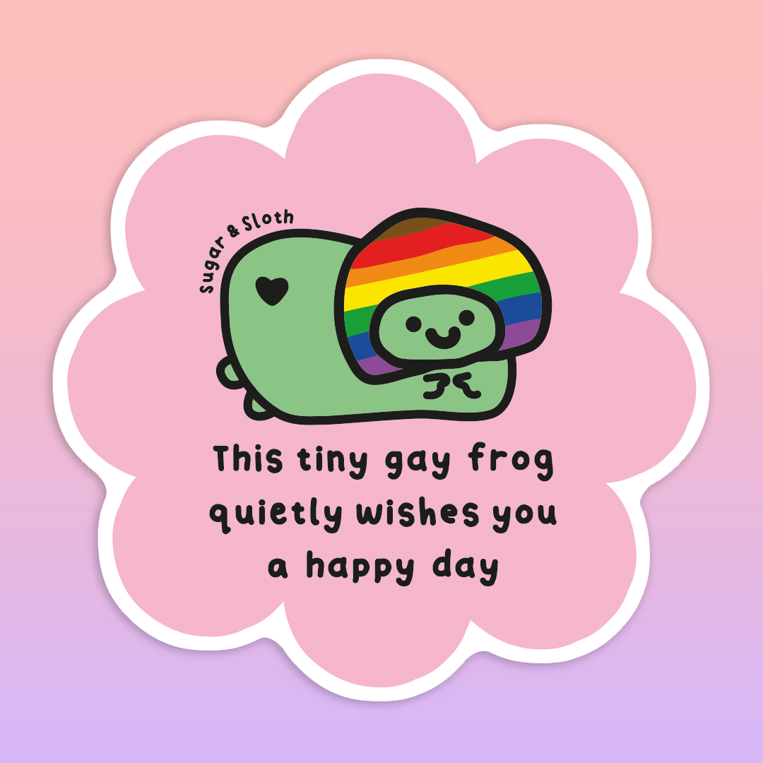 This Tiny Gay Frog Quietly Wishes You A Happy Day Vinyl Sticker